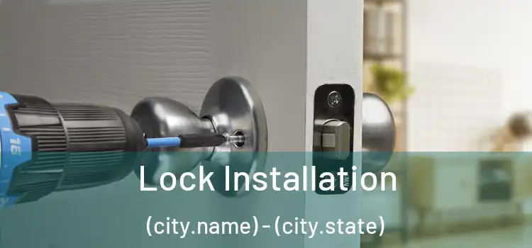  Lock Installation (city.name) - (city.state)